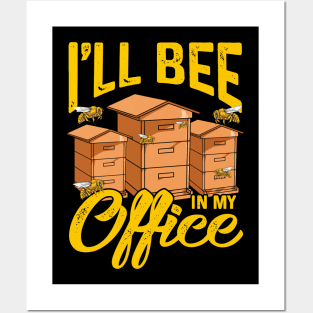 I’ll Bee In My Office Posters and Art